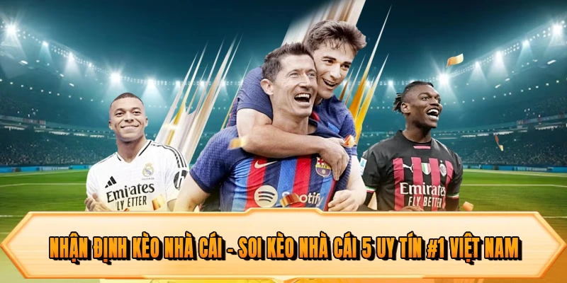 Nhận định kèo nhà cái qua phong độ đội hình và lịch sử đối đầu