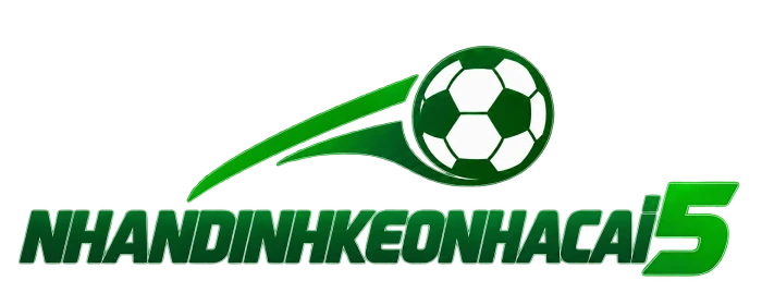 NHẬN ĐỊNH KÈO NHÀ CÁI 5